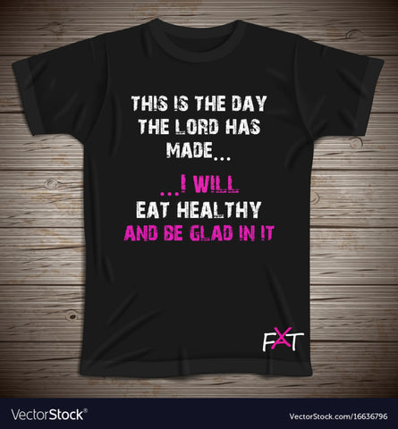 Women's This is the Day...Eat Healthy T-Shirt