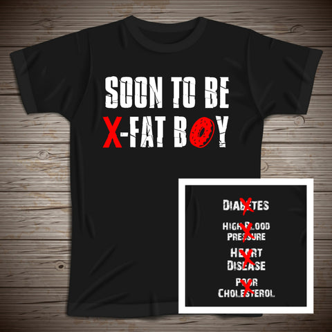 Men's "Soon to be X-Fat"/Health Risks T-Shirt (front/back)